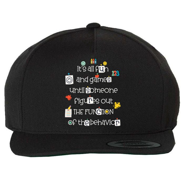 All Fun And Games Function Of Behavior Analyst ABA BCBA Wool Snapback Cap