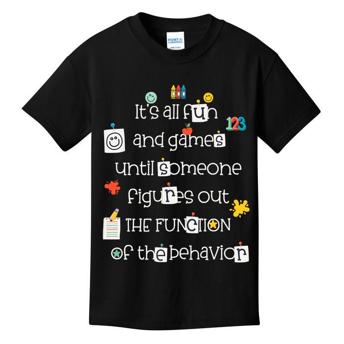 All Fun And Games Function Of Behavior Analyst ABA BCBA Kids T-Shirt