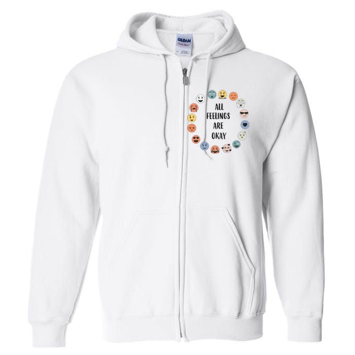 All Feelings are Okay School Teacher Psychologist Counselor Full Zip Hoodie