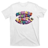 Always Fresh And Natural Colorful T-Shirt