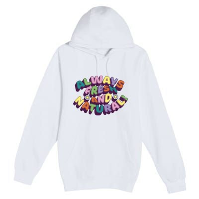 Always Fresh And Natural Colorful Premium Pullover Hoodie