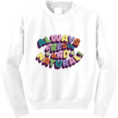 Always Fresh And Natural Colorful Kids Sweatshirt