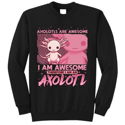 Axolotl For Axolotls Are Awesome Sweatshirt