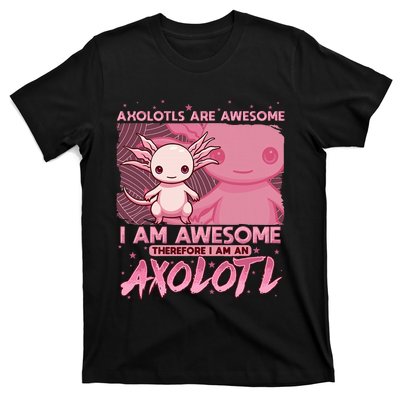 Axolotl For Axolotls Are Awesome T-Shirt