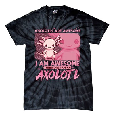 Axolotl For Axolotls Are Awesome Tie-Dye T-Shirt