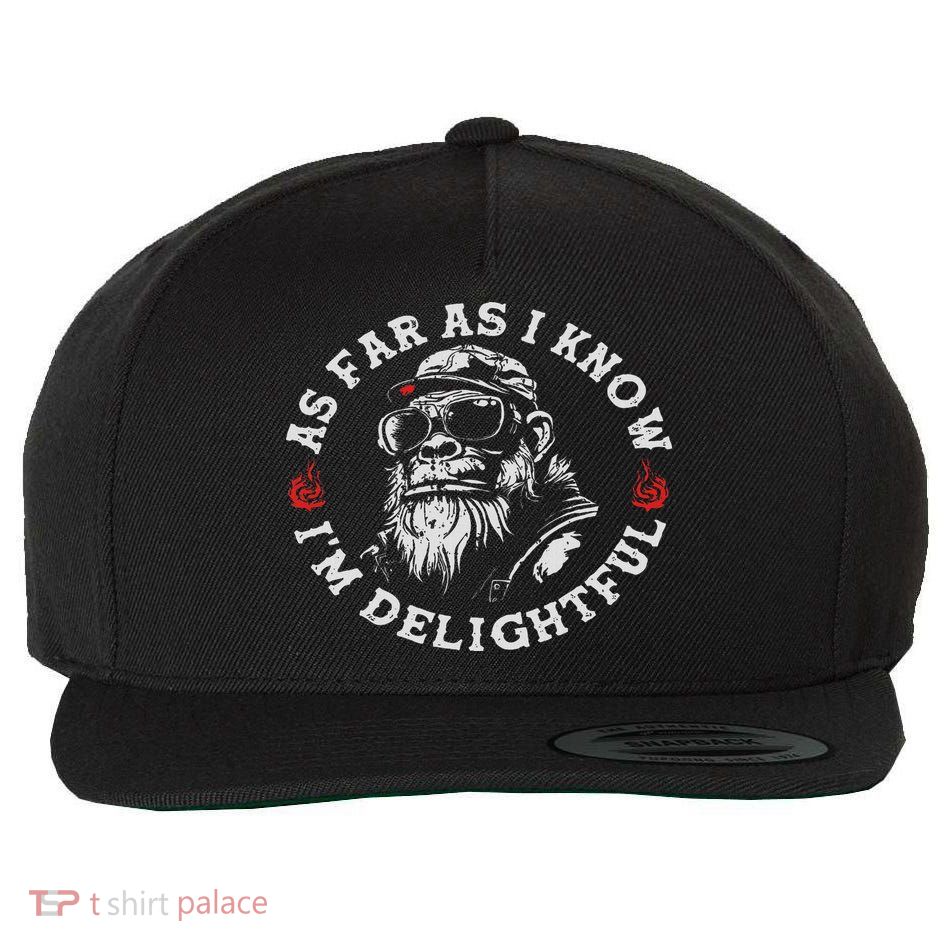 As Far As I Know I'm Delightful Funny Monkey Humor Wool Snapback Cap
