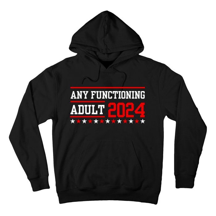 Any Functioning Adult 2024 Hoodie