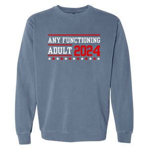 Any Functioning Adult 2024 Garment-Dyed Sweatshirt