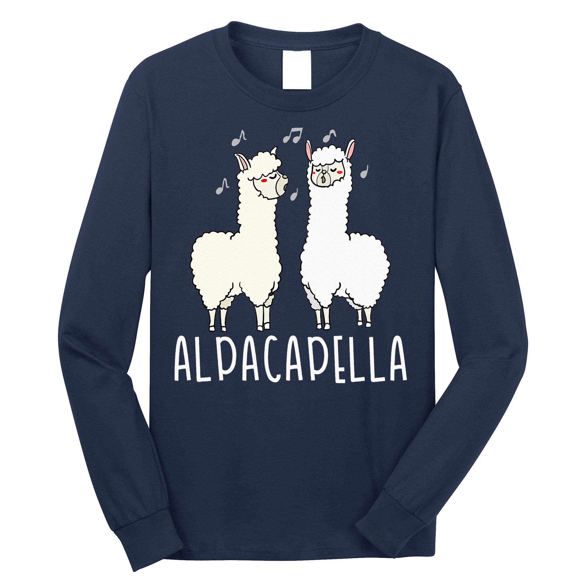 Alpacapella - Funny A Cappella Alpaca Singing Pun Long Sleeve Shirt