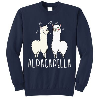 Alpacapella - Funny A Cappella Alpaca Singing Pun Tall Sweatshirt