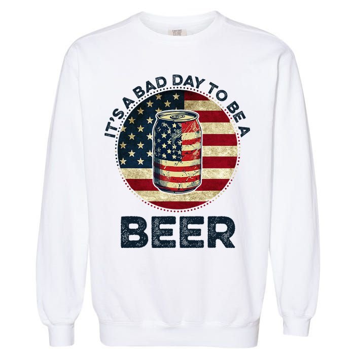 American Flag Beer Glass Its A B.A.D Day To Be A Beer Garment-Dyed Sweatshirt