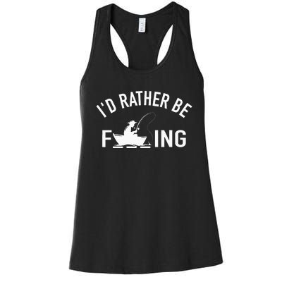 Angler Fishing Boat Fish Fisherman I'd Rather be Fishing Women's Racerback Tank