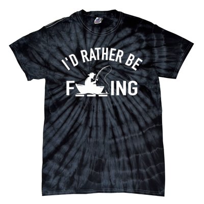 Angler Fishing Boat Fish Fisherman - I'd Rather be Fishing Tie-Dye T-Shirt