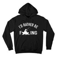 Angler Fishing Boat Fish Fisherman - I'd Rather be Fishing Tall Hoodie