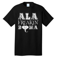 Ala Freakin Bama Alabama Tall T-Shirt