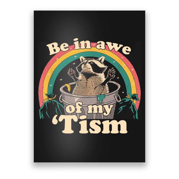 Autism Funny Be In Awe Of My Tism Meme Autistic Raccoon Poster