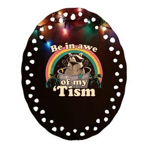 Autism Funny Be In Awe Of My Tism Meme Autistic Raccoon Ceramic Oval Ornament