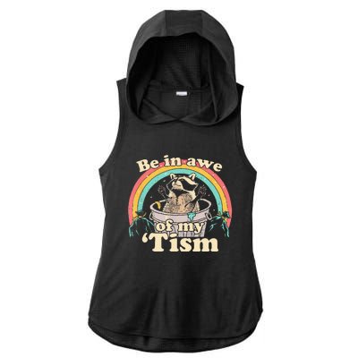 Autism Funny Be In Awe Of My Tism Meme Autistic Raccoon Ladies PosiCharge Tri-Blend Wicking Draft Hoodie Tank