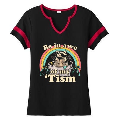 Autism Funny Be In Awe Of My Tism Meme Autistic Raccoon Ladies Halftime Notch Neck Tee