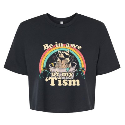 Autism Funny Be In Awe Of My Tism Meme Autistic Raccoon Bella+Canvas Jersey Crop Tee