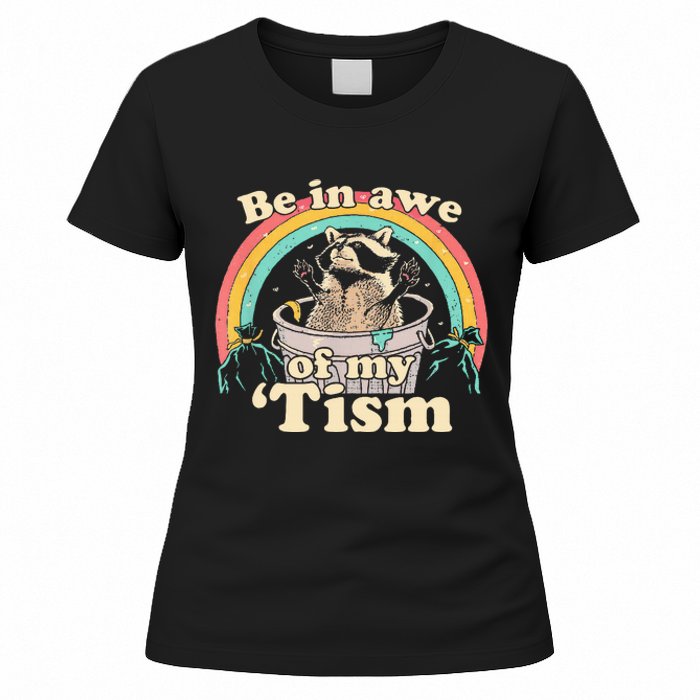 Autism Funny Be In Awe Of My Tism Meme Autistic Raccoon Women's T-Shirt