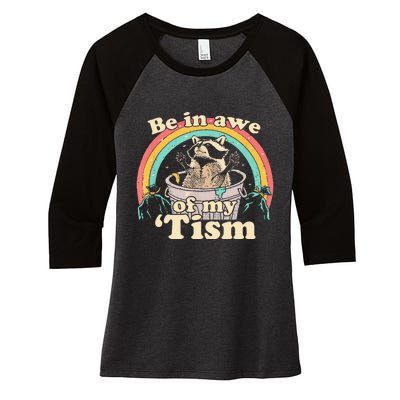 Autism Funny Be In Awe Of My Tism Meme Autistic Raccoon Women's Tri-Blend 3/4-Sleeve Raglan Shirt