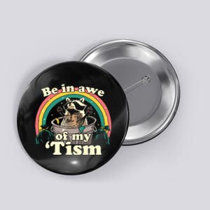 Autism Funny Be In Awe Of My Tism Meme Autistic Raccoon Button