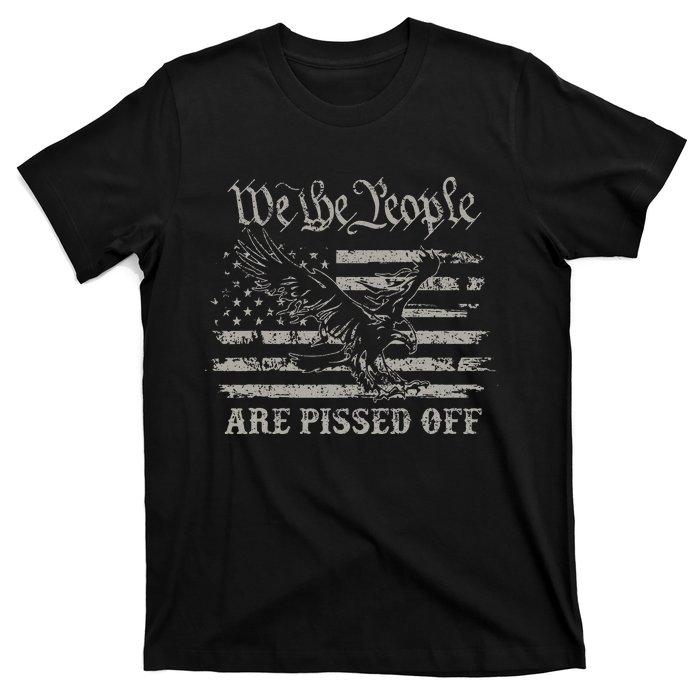 American Flag Bald Eagle We The People Are Pissed Off T-Shirt