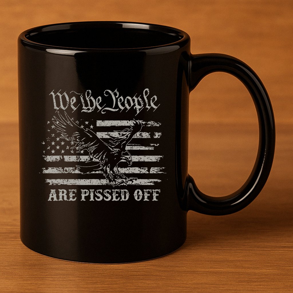 American Flag Bald Eagle We The People Are Pissed Off 11oz C Handle Ceramic Mug