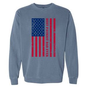 American Flag Best Patriot Dad Ever Patriotic Fathers Day Gift Garment-Dyed Sweatshirt