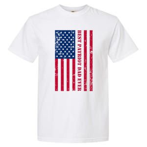 American Flag Best Patriot Dad Ever Patriotic Fathers Day Gift Garment-Dyed Heavyweight T-Shirt