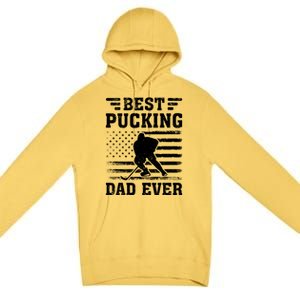 American Flag Best Pucking Dad Ever Hockey FatherS Day Cool Gift Premium Pullover Hoodie