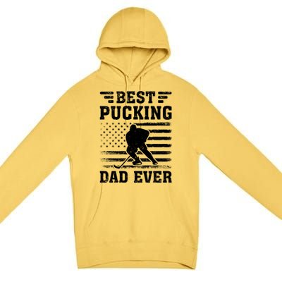 American Flag Best Pucking Dad Ever Hockey FatherS Day Cool Gift Premium Pullover Hoodie