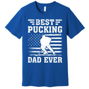 American Flag Best Pucking Dad Ever Hockey FatherS Day Cool Gift Premium T-Shirt