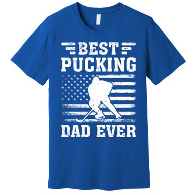 American Flag Best Pucking Dad Ever Hockey FatherS Day Cool Gift Premium T-Shirt