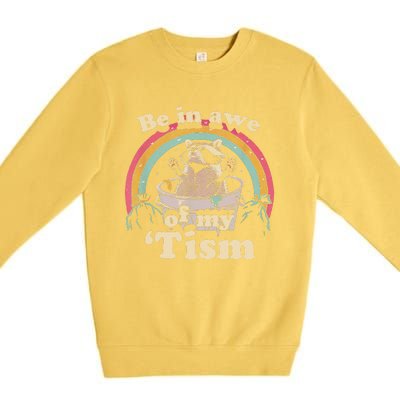 Autism Funny Be In Awe Of My Tism Meme Autistic Raccoon Gift Premium Crewneck Sweatshirt