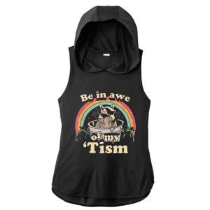 Autism Funny Be In Awe Of My Tism Meme Autistic Raccoon Gift Ladies PosiCharge Tri-Blend Wicking Draft Hoodie Tank