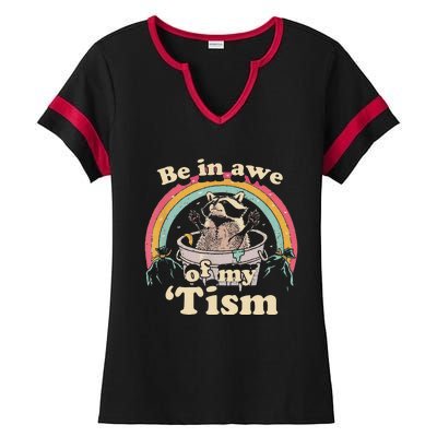 Autism Funny Be In Awe Of My Tism Meme Autistic Raccoon Gift Ladies Halftime Notch Neck Tee