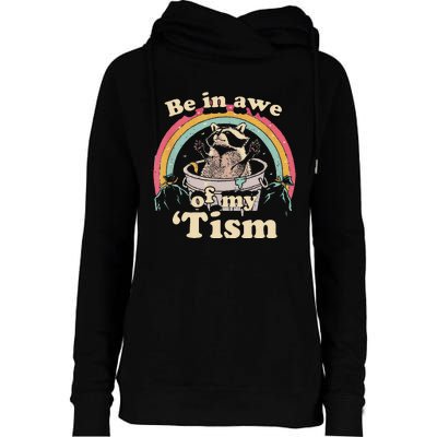 Autism Funny Be In Awe Of My Tism Meme Autistic Raccoon Gift Womens Funnel Neck Pullover Hood