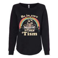 Autism Funny Be In Awe Of My Tism Meme Autistic Raccoon Gift Womens California Wash Sweatshirt