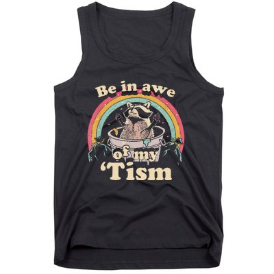 Autism Funny Be In Awe Of My Tism Meme Autistic Raccoon Gift Tank Top