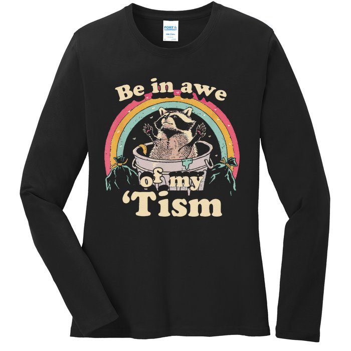 Autism Funny Be In Awe Of My Tism Meme Autistic Raccoon Gift Ladies Long Sleeve Shirt