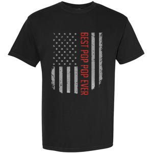 American Flag Best Pop Pop Ever Father's day Garment-Dyed Heavyweight T-Shirt