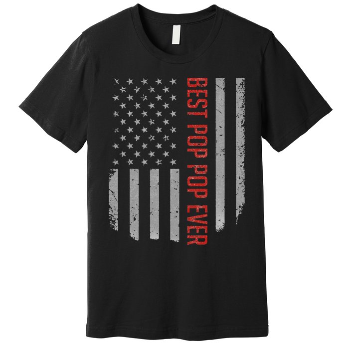 American Flag Best Pop Pop Ever Father's day Premium T-Shirt