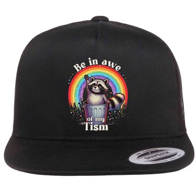 Autism Funny Be In Awe Of My Tism Meme Autistic Raccoon Flat Bill Trucker Hat