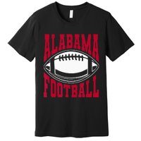 Alabama Football Bama Alabama Love Home State Premium T-Shirt