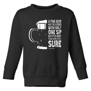 A Fine Beer May Be Judged With Only One Sip Toddler Sweatshirt