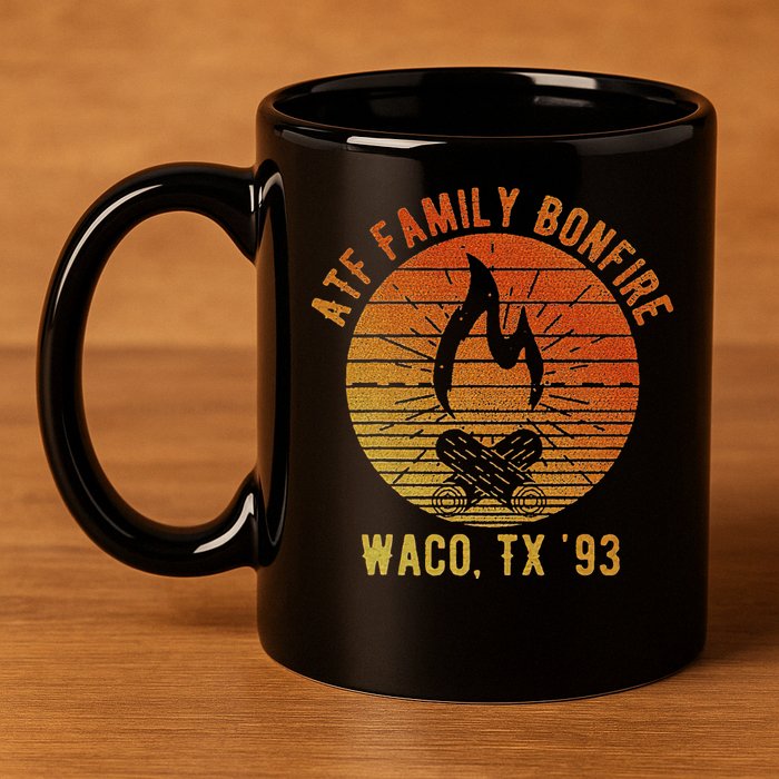 Atf Family Bonfire Waco Tx 93 Waco Siege Branch Davidians 11oz C Handle Ceramic Mug
