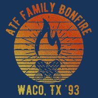 Atf Family Bonfire Waco Tx 93 Waco Siege Branch Davidians Infant Baby Jersey Bodysuit