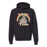 Autism Funny Be In Awe Of My Tism Meme Autistic Opossum Premium Hoodie